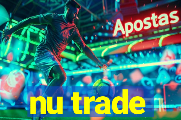 nu trade